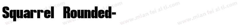 Squarrel  Rounded字体转换